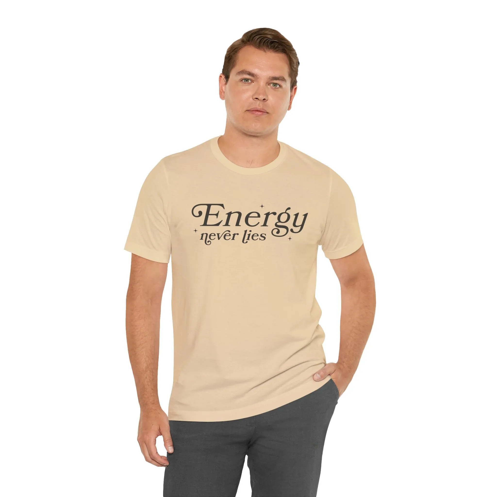 Energy Never Lies Tee - Soft, Durable, and Sustainable