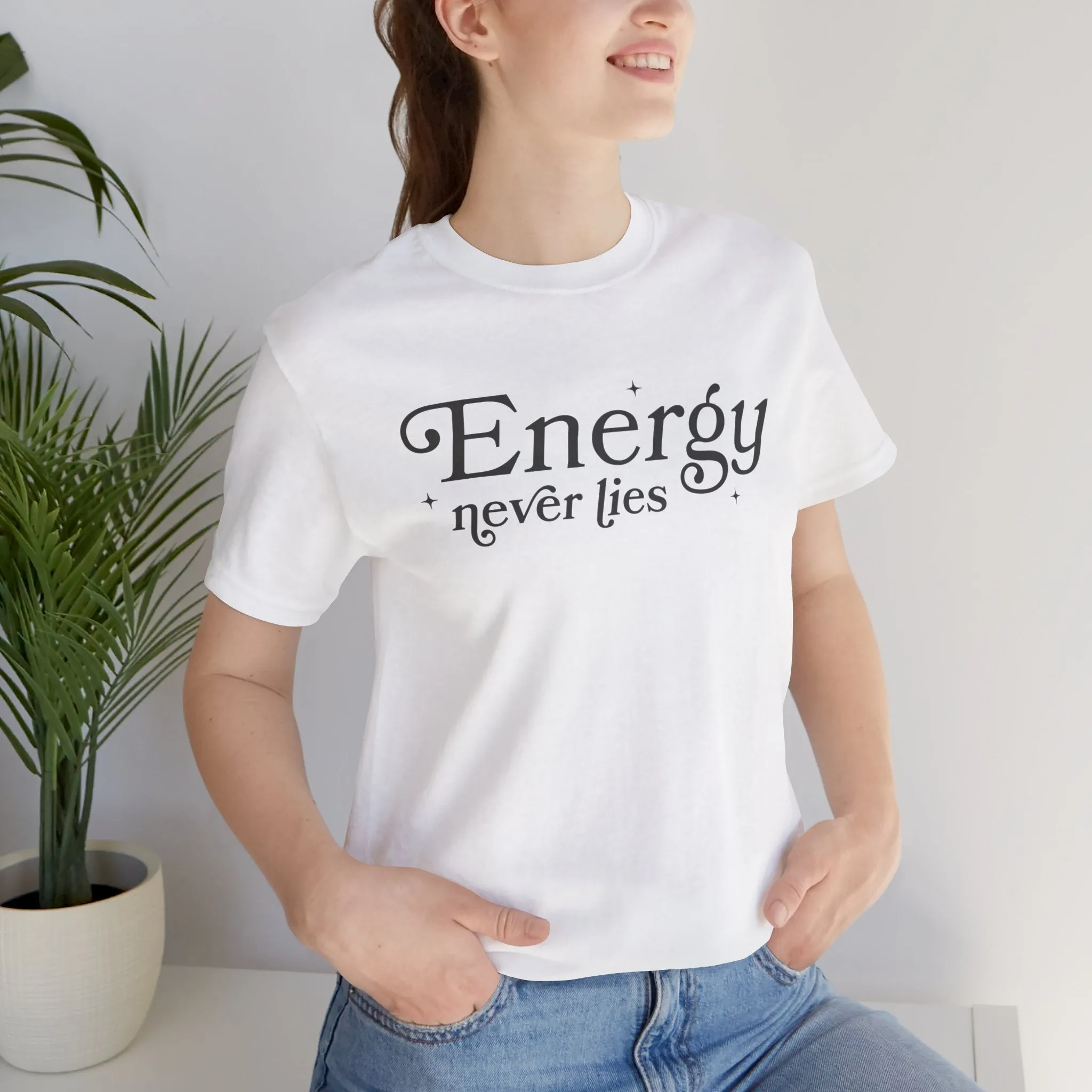 Energy Never Lies Tee - Soft, Durable, and Sustainable