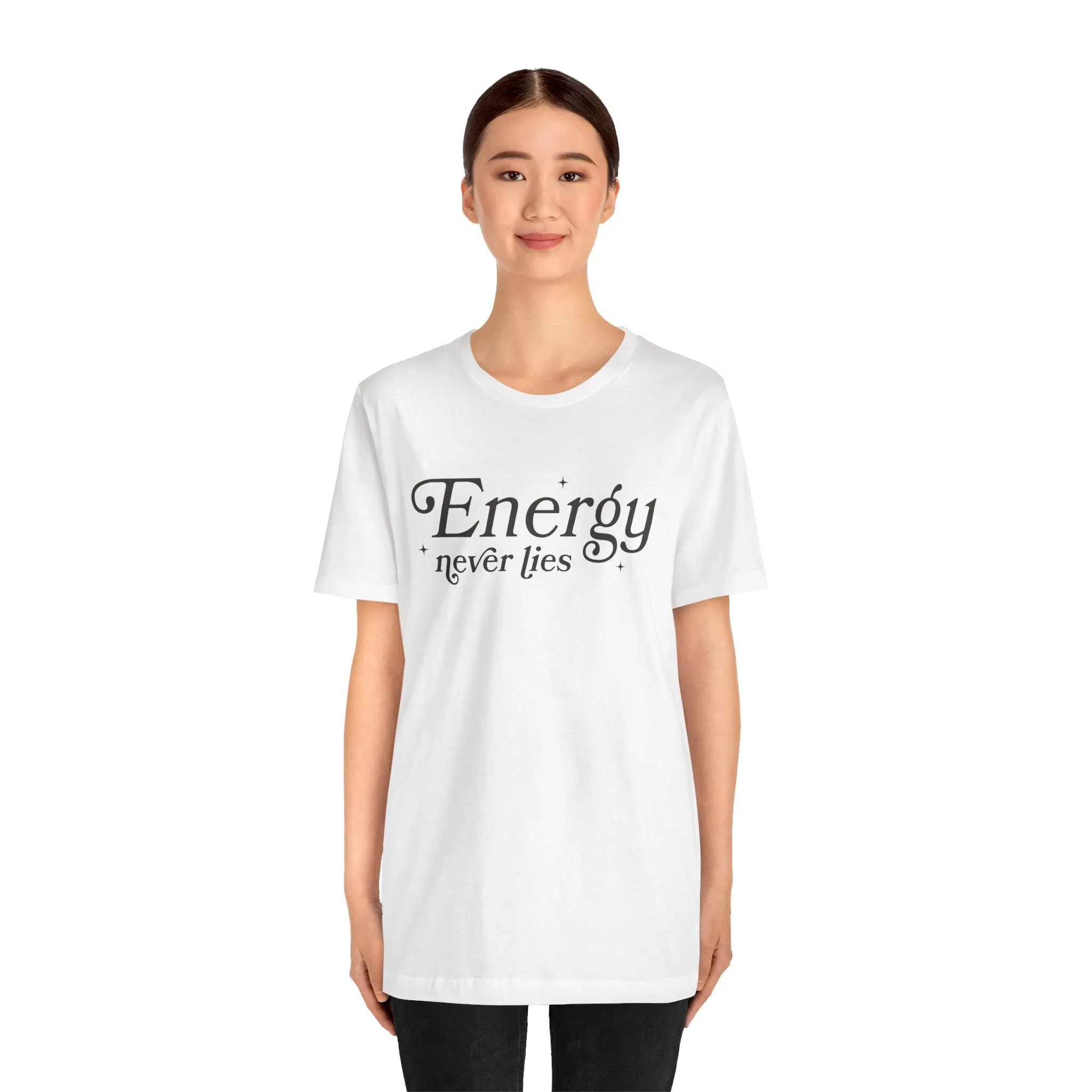 Energy Never Lies Tee - Soft, Durable, and Sustainable