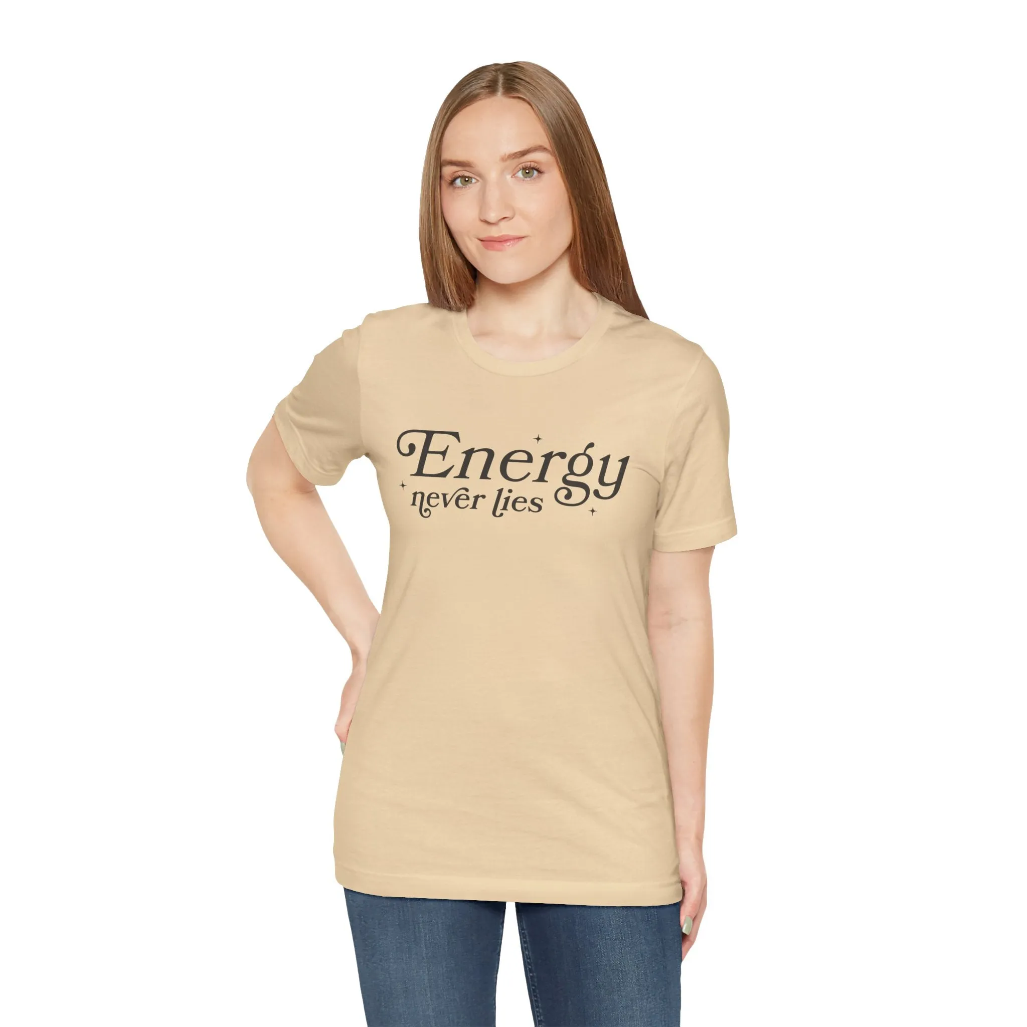 Energy Never Lies Tee - Soft, Durable, and Sustainable