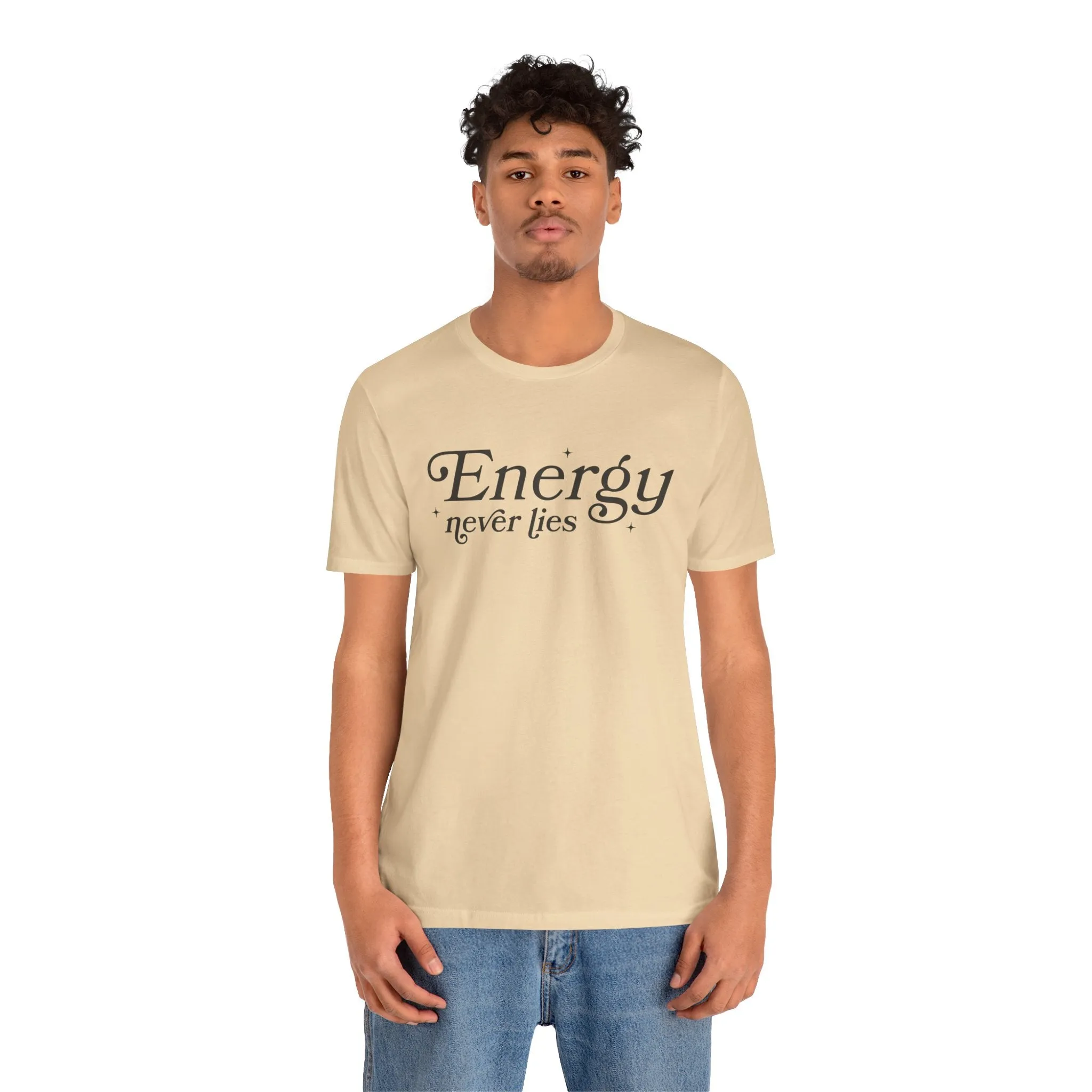 Energy Never Lies Tee - Soft, Durable, and Sustainable