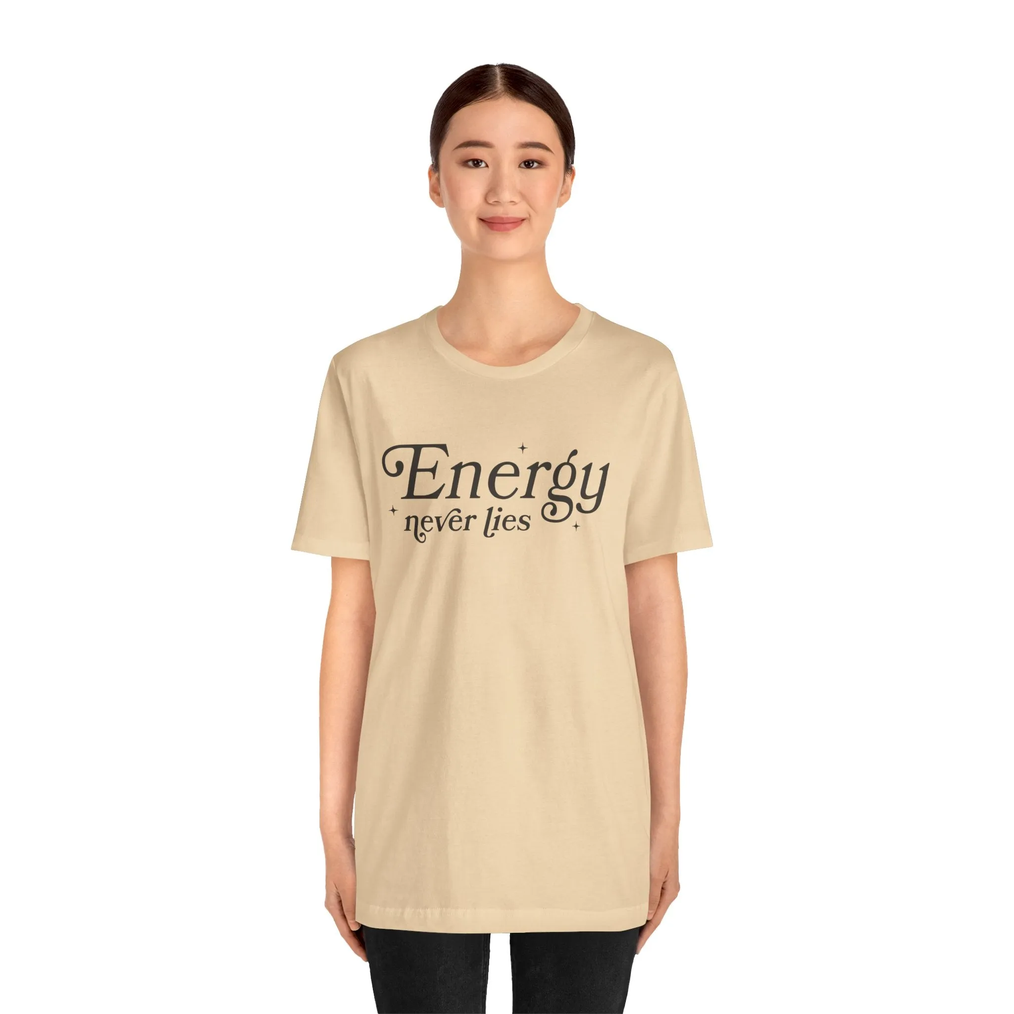 Energy Never Lies Tee - Soft, Durable, and Sustainable