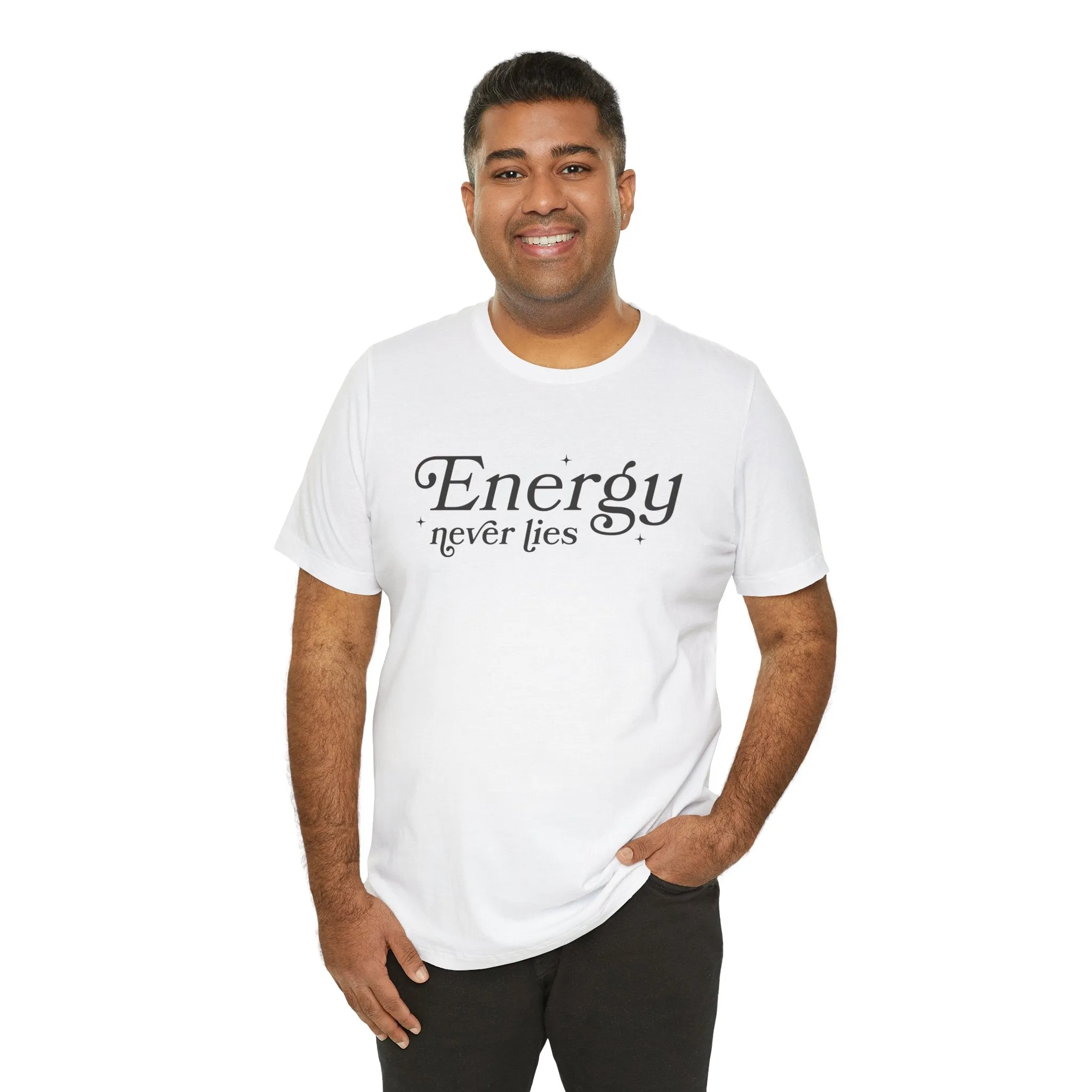 Energy Never Lies Tee - Soft, Durable, and Sustainable