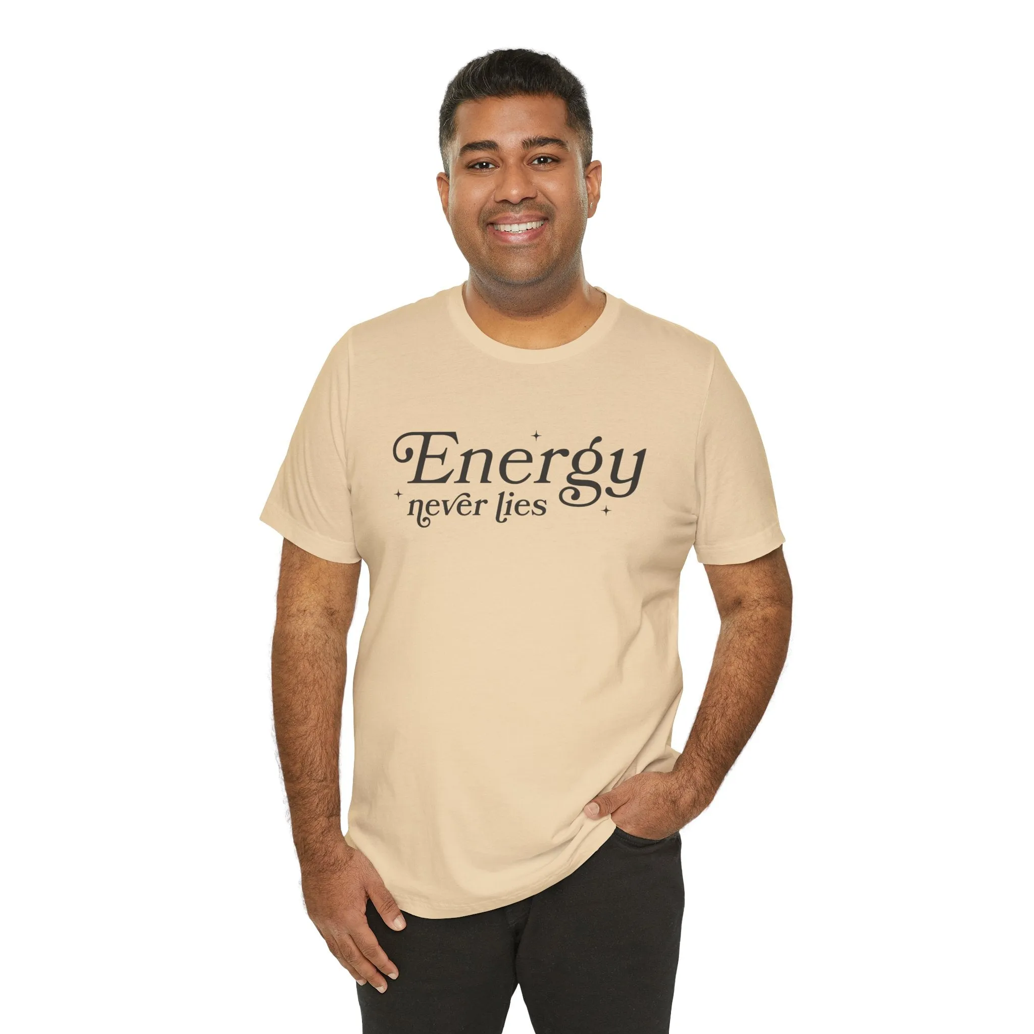 Energy Never Lies Tee - Soft, Durable, and Sustainable