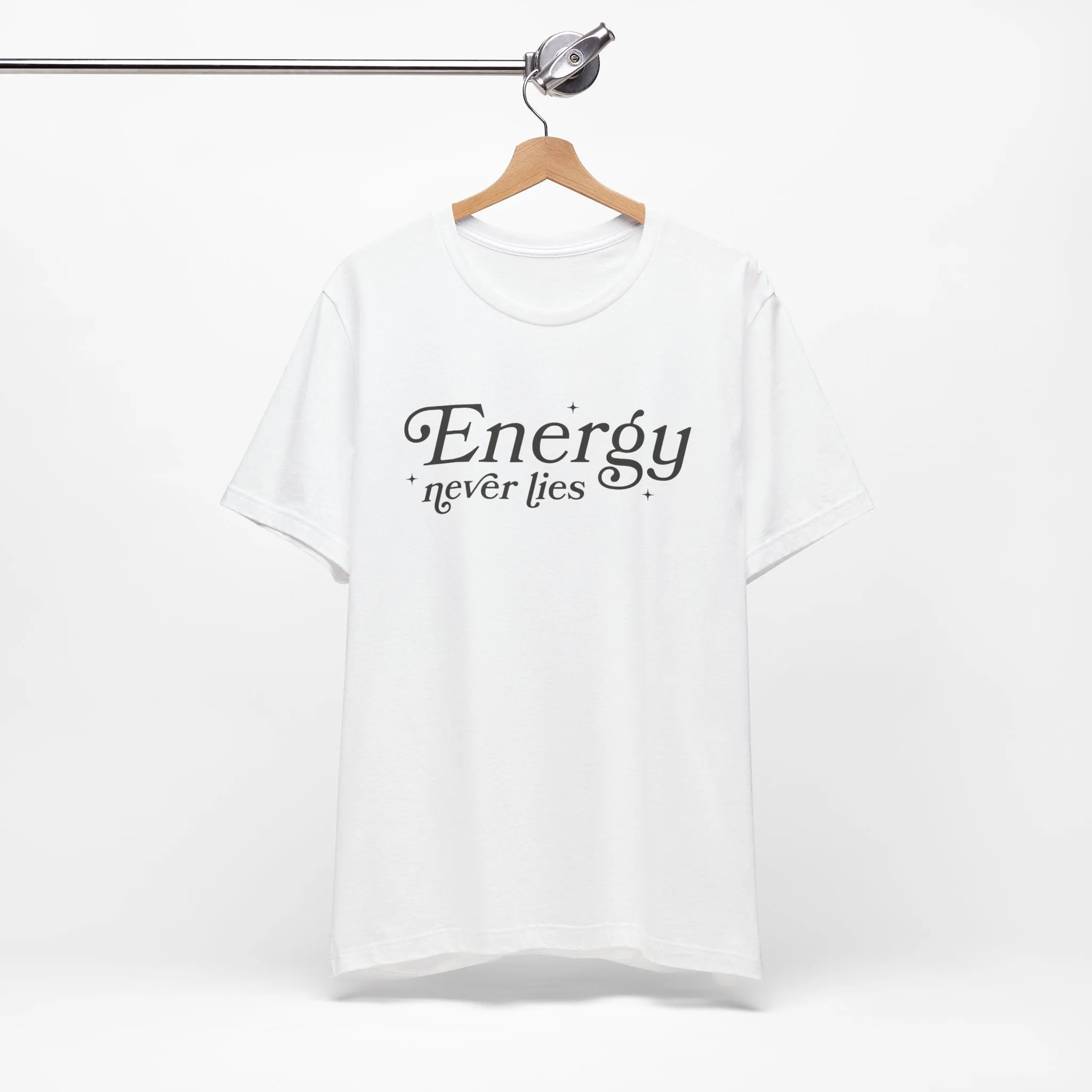 Energy Never Lies Tee - Soft, Durable, and Sustainable