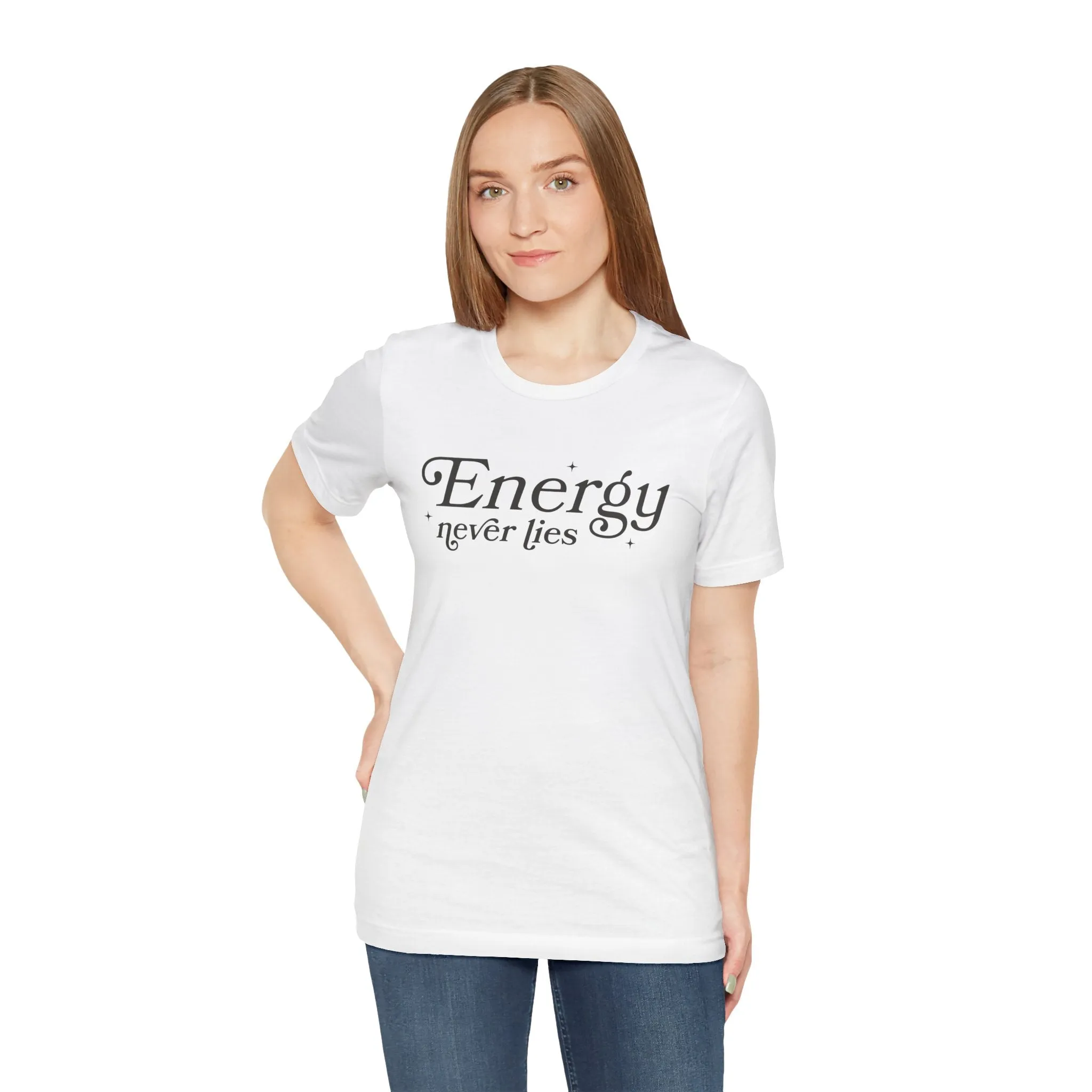 Energy Never Lies Tee - Soft, Durable, and Sustainable