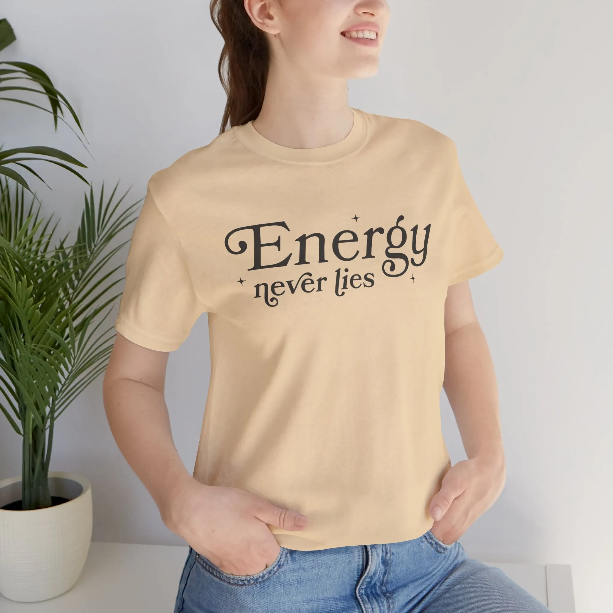 Energy Never Lies Tee - Soft, Durable, and Sustainable