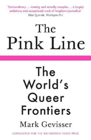 Mark Gevisser: The Pink Line: The World’s Queer Frontiers [2021] paperback