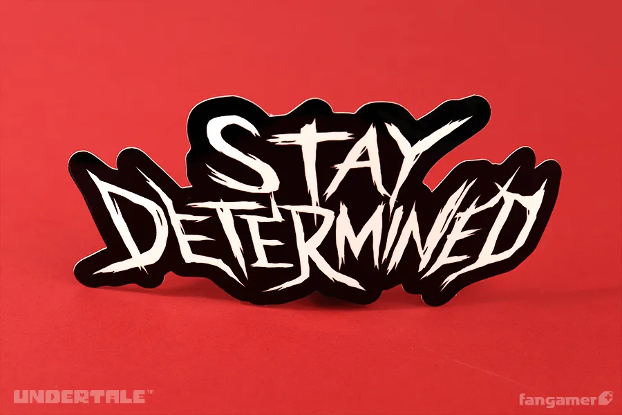 Stay Determined