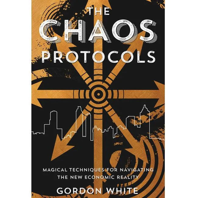 The Chaos Protocols: Magical Techniques for Navigating the New Economic Reality | Gordon White's Guide to Chaos Magic